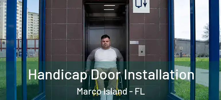  Handicap Door Installation Marco Island - FL