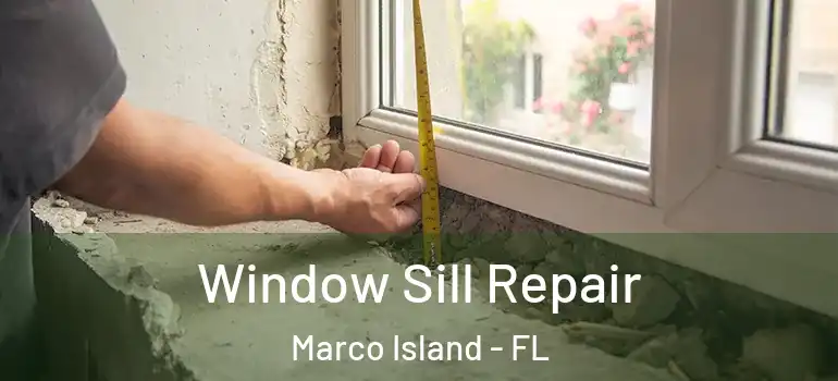  Window Sill Repair Marco Island - FL